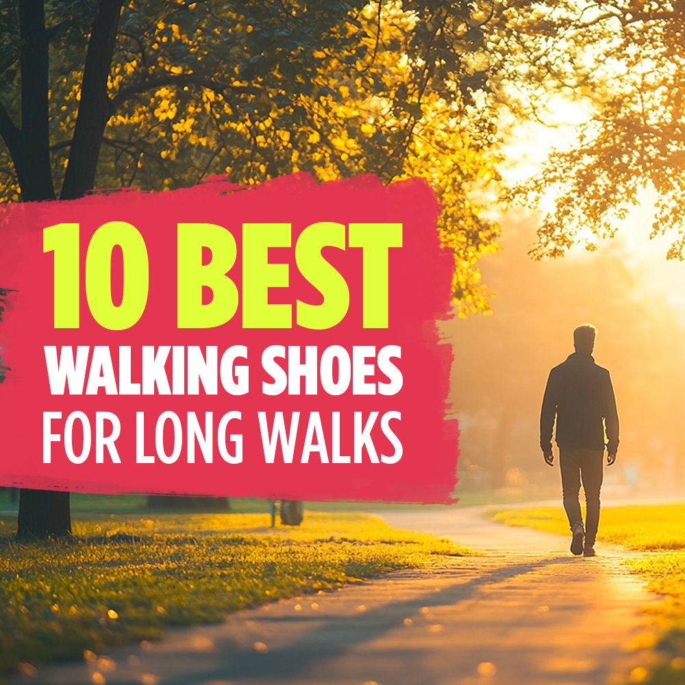 10 Best Shoes for Long Walks: Trendy Picks for Men & Women