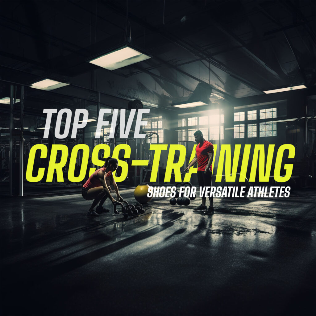 Top 5 Cross Training Shoes for Versatile Athletes
